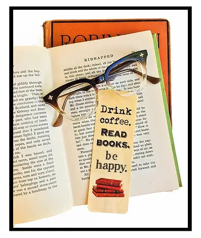 Drink Coffee. Read Books. Be Happy. Wood Bookmark