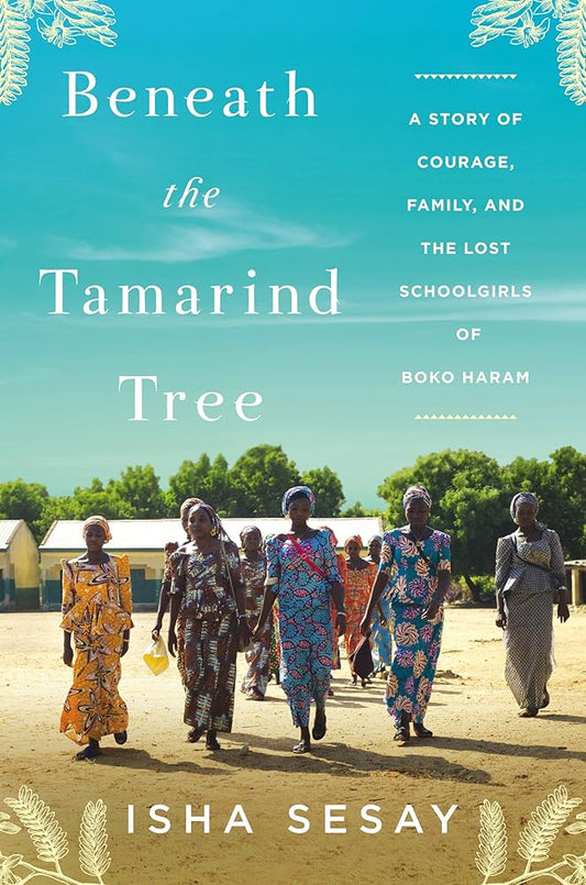 Beneath the Tamarind Tree: A Story of Courage, Family, and the Lost Schoolgirls of Boko Haram cover image