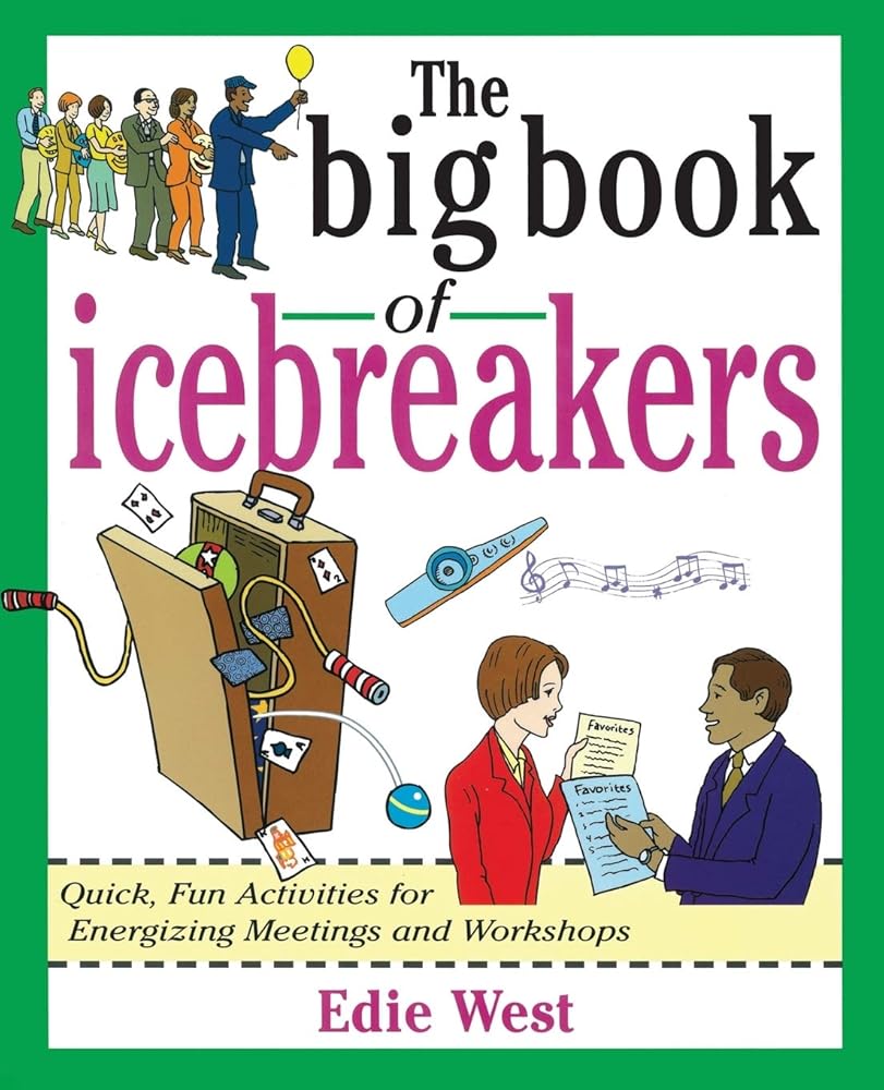 The Big Book of Icebreakers: Quick, Fun Activities for Energizing Meetings and Workshops cover image