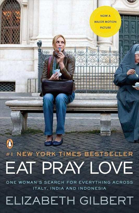 Eat Pray Love: One Woman's Search for Everything Across Italy, India and Indonesia cover image