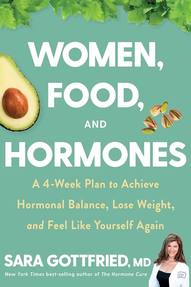 Women, Food, And Hormones: A 4-Week Plan to Achieve Hormonal Balance, Lose Weight, and Feel Like Yourself Again cover image