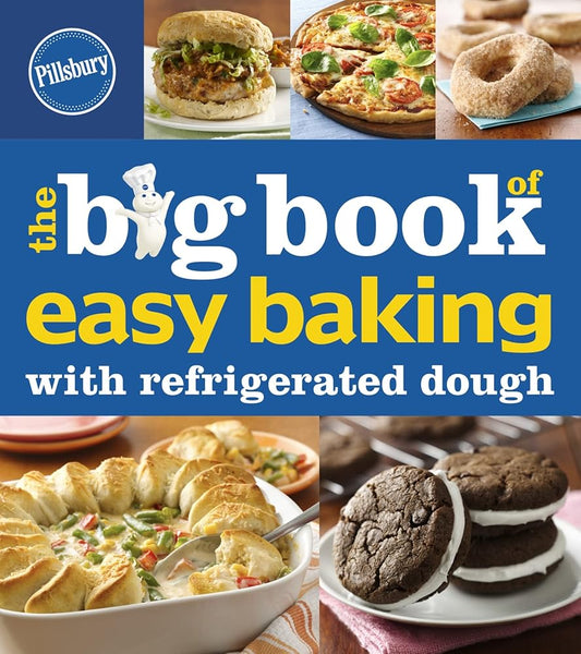Pillsbury The Big Book Of Easy Baking With Refrigerated Dough (Betty Crocker Big Book) cover image