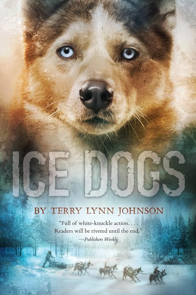 Ice Dogs: A Thrilling Survival Story about a Girl and Her Dogs Stranded in Alaska for Kids (Ages 10-12) cover image
