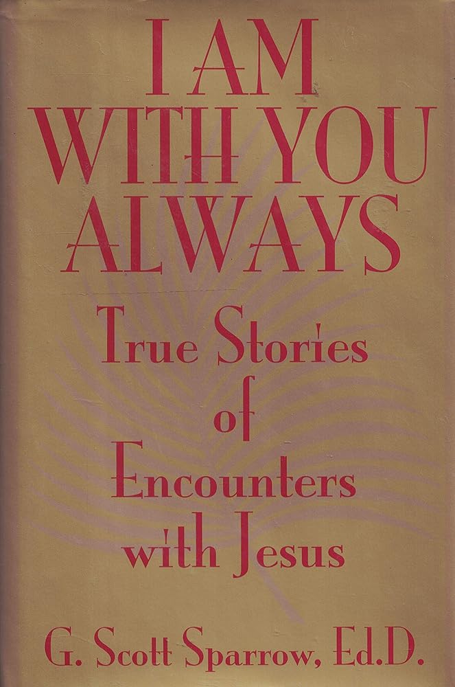 I Am With You Always: True Stories of Encounters With Jesus cover image