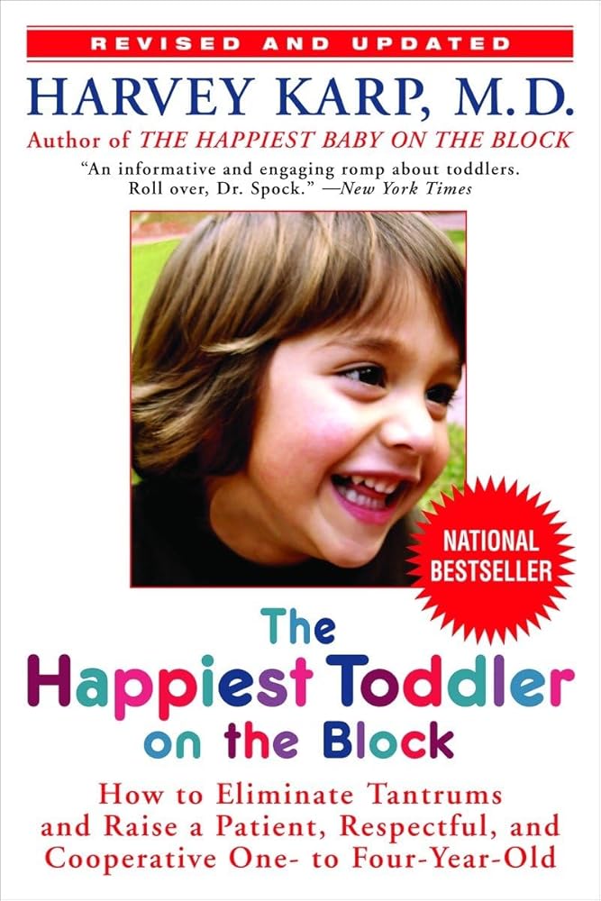 The Happiest Toddler on the Block: How to Eliminate Tantrums and Raise a Patient, Respectful, and Cooperative One- to Four-Year-Old: Revised Edition cover image