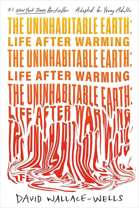 The Uninhabitable Earth (Adapted for Young Adults): Life After Warming cover image