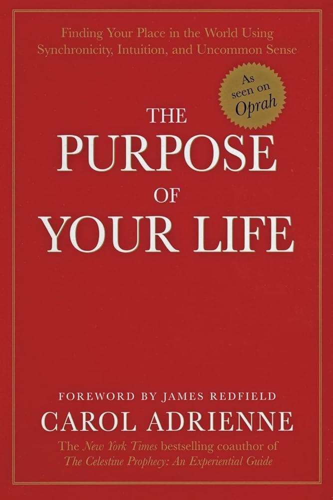 The Purpose of Your Life: Finding Your Place In The World Using Synchronicity, Intuition, And Uncommon Sense – Align with Natural Forces for Lasting Success cover image