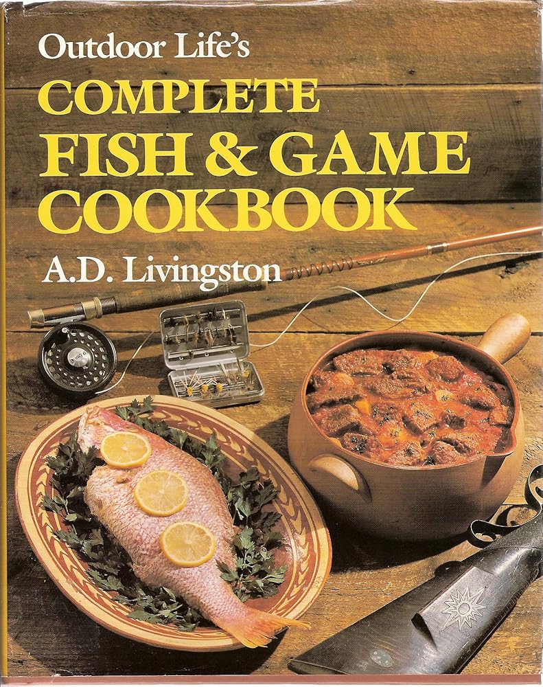 Outdoor Life's Complete Fish and Game Cookbook cover image