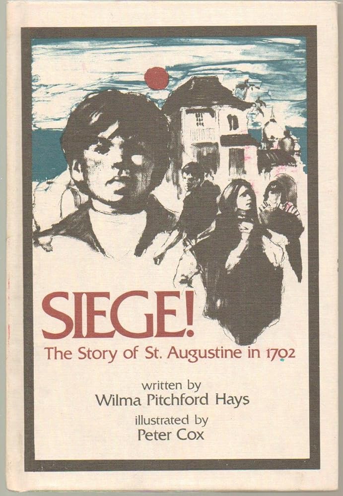 Siege!: The Story of St. Augustine in 1702 cover image