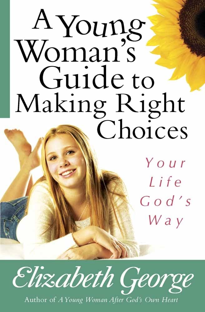 A Young Woman's Guide to Making Right Choices: Your Life God's Way cover image