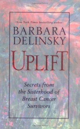 Uplift: Secrets from the Sisterhood of Breast Cancer Survivors cover image