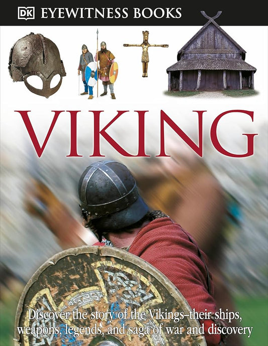 DK Eyewitness Books: Viking: Discover the Story of the Vikings―Their Ships, Weapons, Legends, and Saga of War cover image