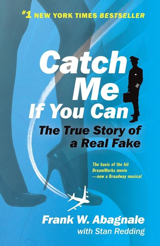 Catch Me If You Can: The True Story of a Real Fake cover image