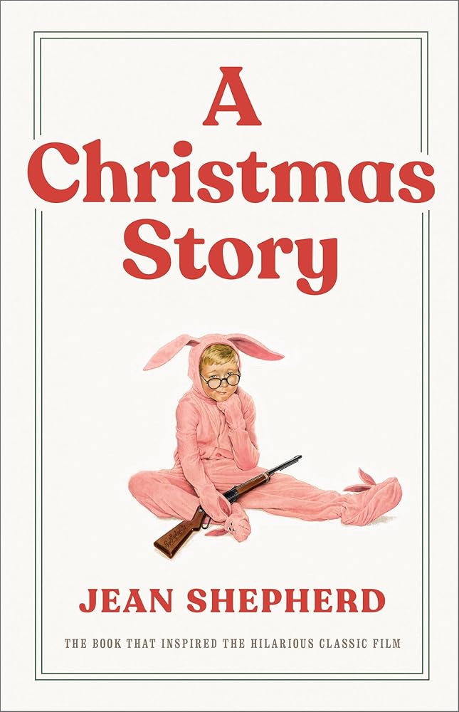 A Christmas Story: The Book That Inspired the Hilarious Classic Film cover image