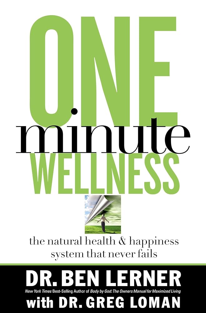 One-Minute Wellness: The Natural Health And Happiness System That Never Fails (BODY BY GOD) cover image