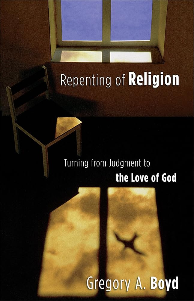 Repenting of Religion: Turning from Judgment to the Love of God cover image