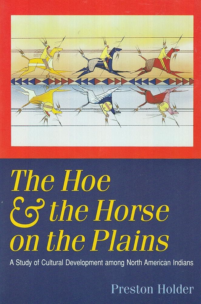 The Hoe and the Horse on the Plains: A Study of Cultural Development Among North American Indians cover image