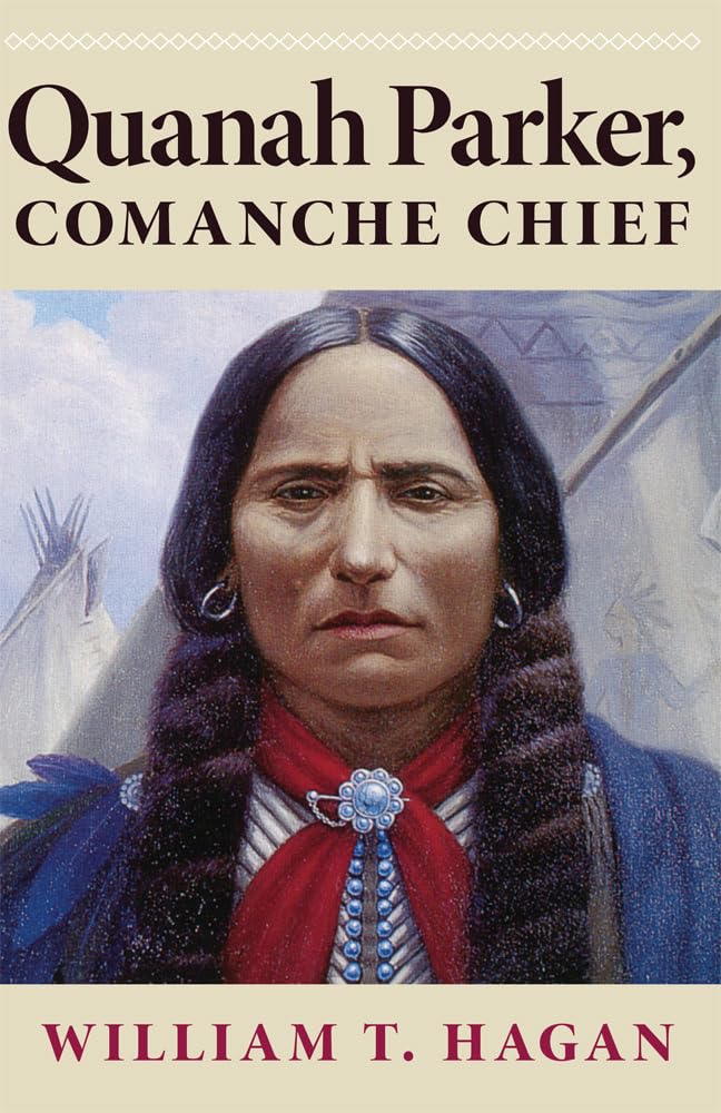 Quanah Parker, Comanche Chief (Oklahoma Western Biographies, Vol. 6) (Volume 6) cover image
