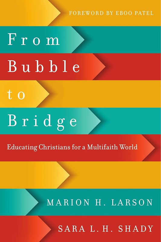 From Bubble to Bridge: Educating Christians for a Multifaith World cover image