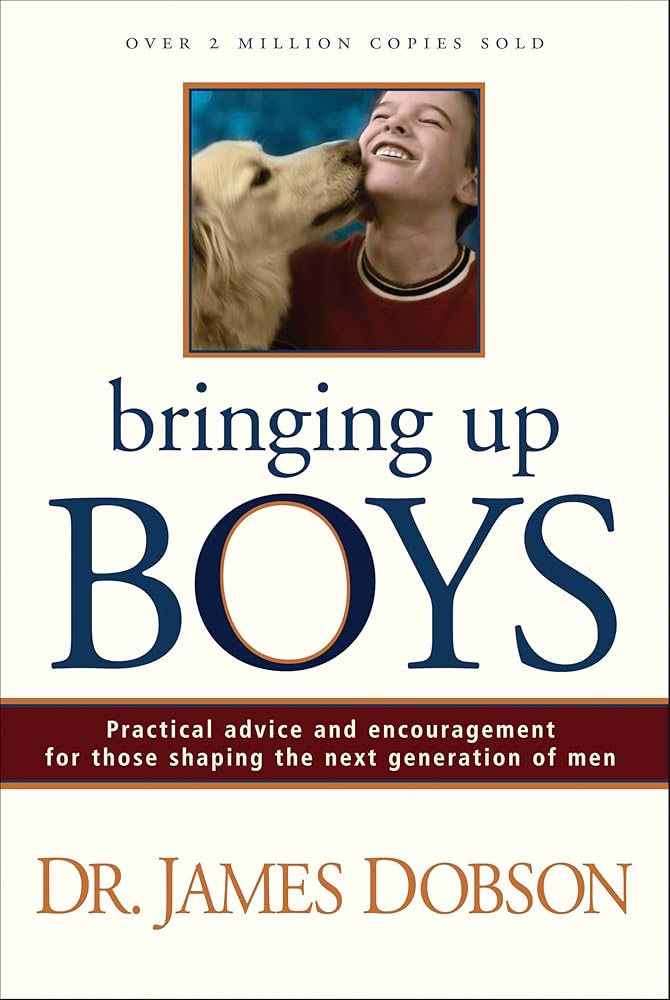 Bringing Up Boys: Practical Advice and Encouragement for Those Shaping the Next Generation of Men cover image