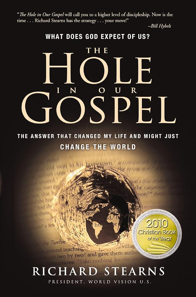 The Hole in Our Gospel: What Does God Expect of Us? The Answer That Changed My Life and Might Just Change the World cover image