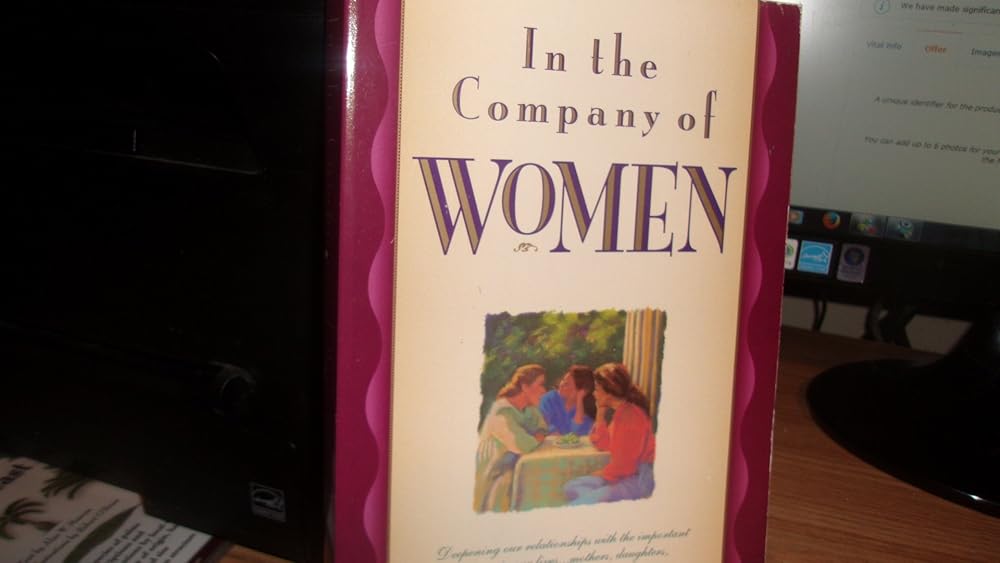 In the Company of Women: Deepening Our Relationships with the Important Women in Our Lives cover image