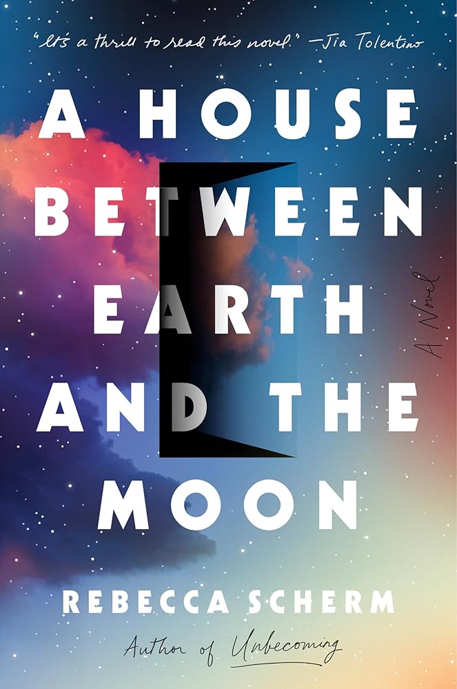 A House Between Earth and the Moon: A Novel cover image