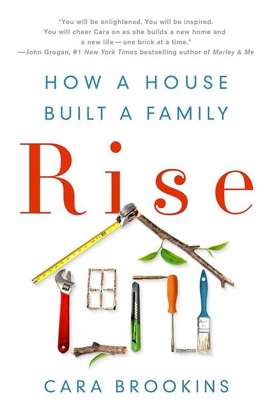 Rise: How a House Built a Family: How a House Built a Family cover image