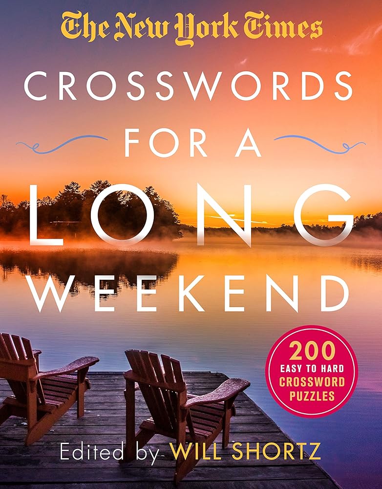 The New York Times Crosswords for a Long Weekend: 200 Easy to Hard Crossword Puzzles cover image