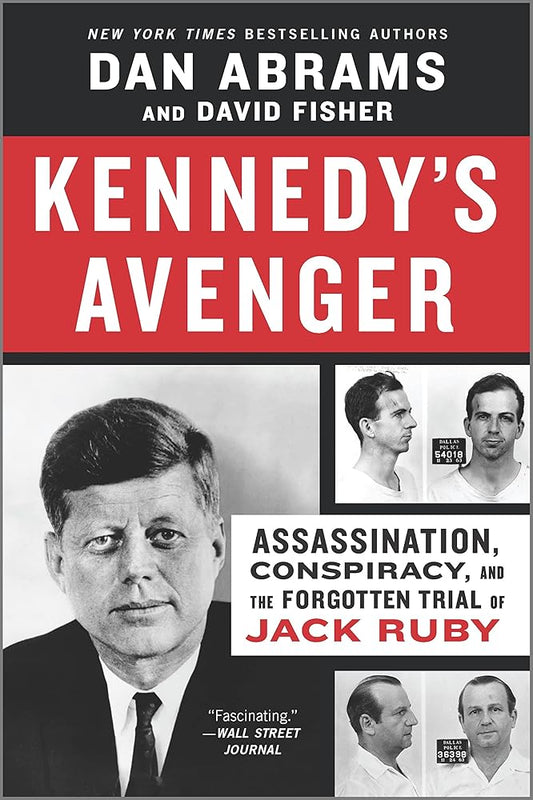 Kennedy's Avenger: Assassination, Conspiracy, and the Forgotten Trial of Jack Ruby cover image