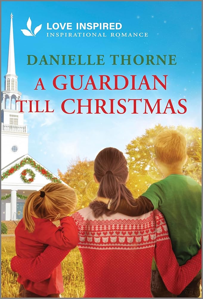 A Guardian Till Christmas: An Uplifting Inspirational Romance cover image