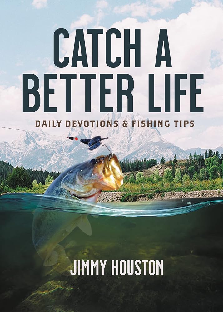Catch a Better Life: (A 365-Day Devotional) – The Perfect Christian Gift for Men and Women Who Love to Fish cover image