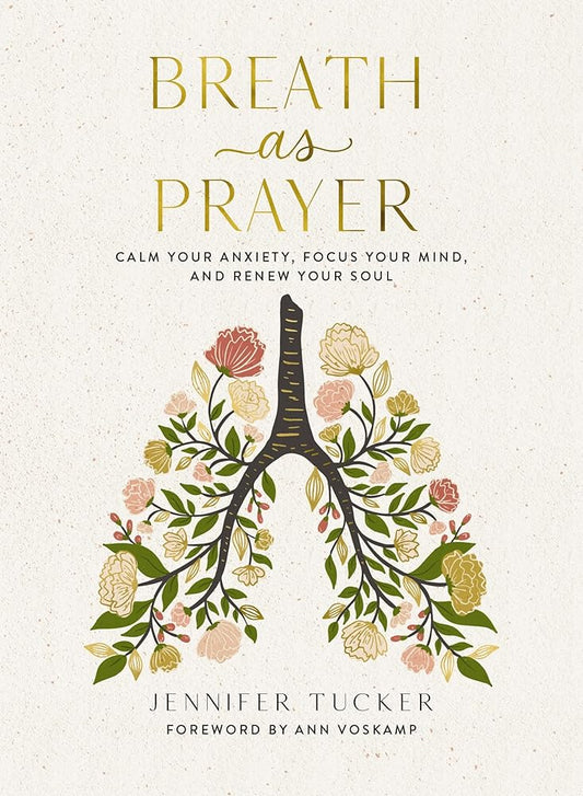 Breath as Prayer: Calm Your Anxiety, Focus Your Mind, and Renew Your Soul cover image
