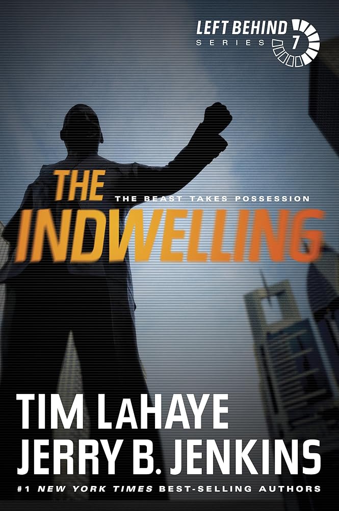 The Indwelling: The Beast Takes Possession (Left Behind Series Book 7) The Apocalyptic Christian Fiction Thriller and Suspense Series About the End Times cover image