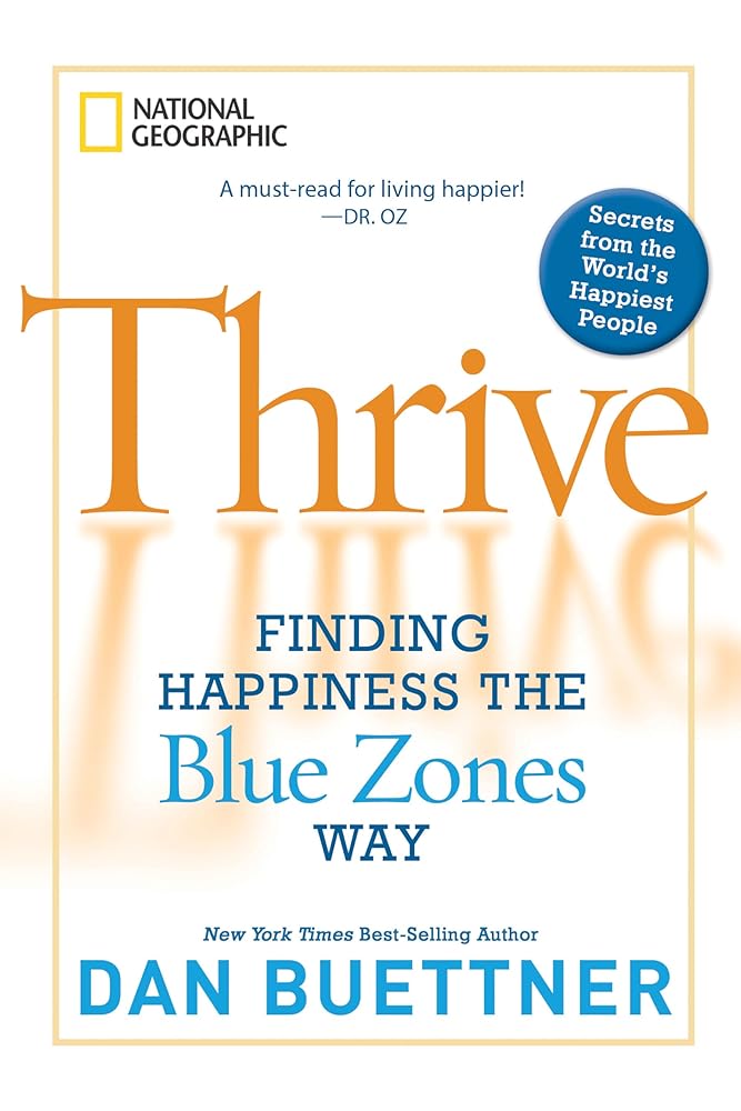 Thrive: Finding Happiness the Blue Zones Way cover image