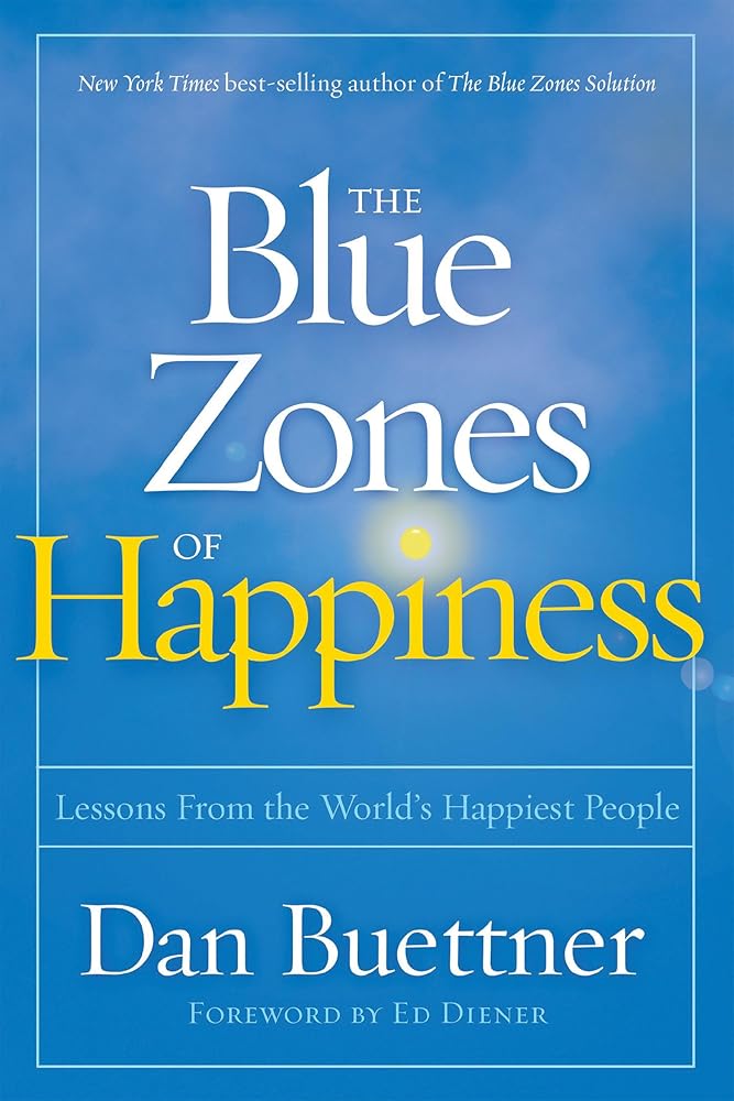 The Blue Zones of Happiness: Lessons From the World's Happiest People cover image