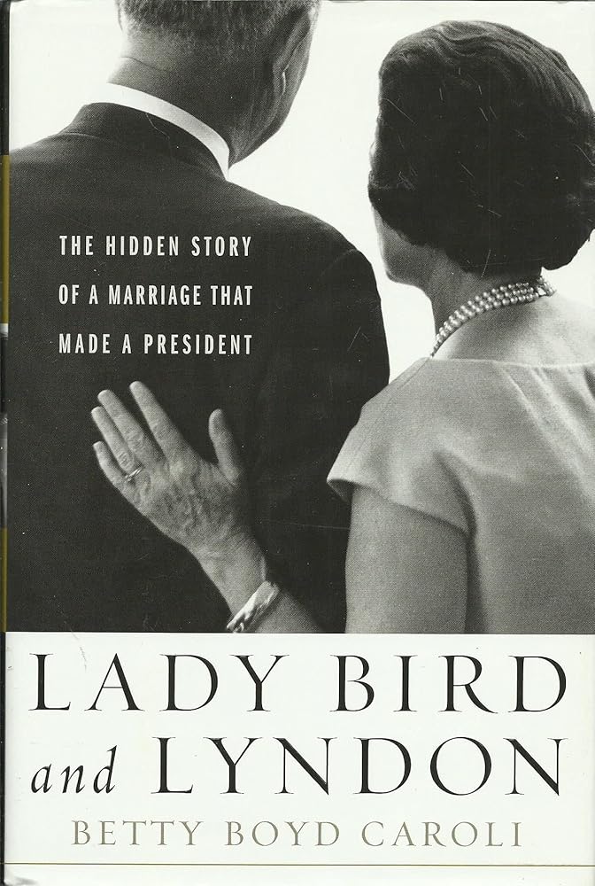 Lady Bird and Lyndon: The Hidden Story of a Marriage That Made a President cover image