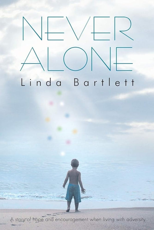 Never Alone: A Story of Hope and Encouragement when Living with Adversity cover image