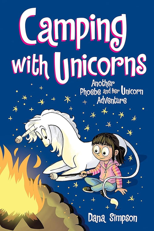Camping with Unicorns (Phoebe and Her Unicorn Series Book 11) (Volume 11) cover image
