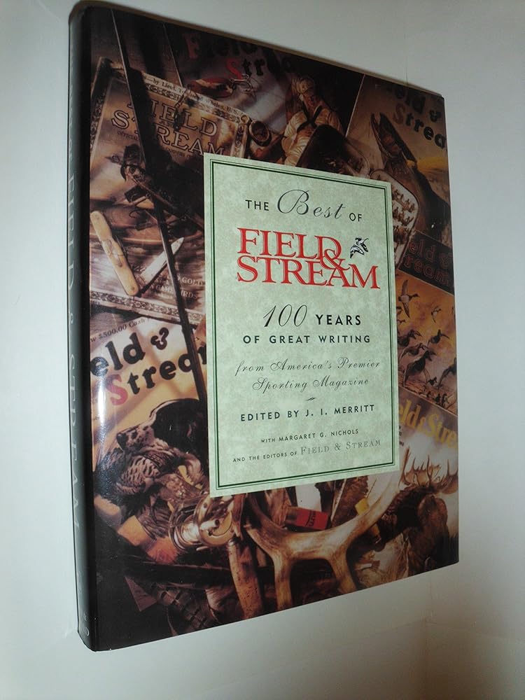 The Best of Field & Stream: 100 Years of Great Writing from America's Premier Sporting Magazine cover image