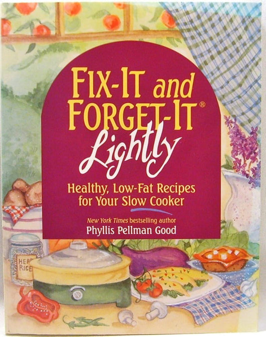 FIX-IT and FORGET-IT LIGHTLY : Healthy, Low-Fat Recipes for Your Slow Cooker cover image