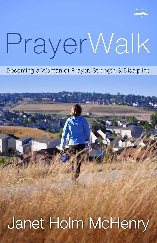 Prayerwalk: Becoming a Woman of Prayer, Strength, and Discipline cover image