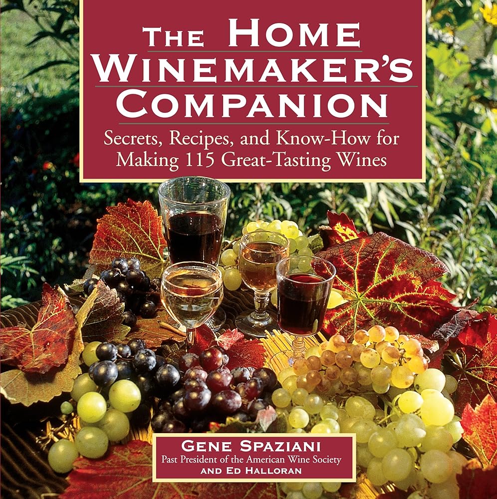 The Home Winemaker's Companion: Secrets, Recipes, and Know-How for Making 115 Great-Tasting Wines cover image