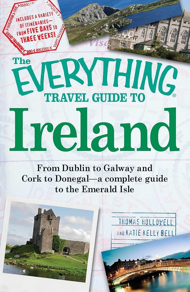 The Everything Travel Guide to Ireland: From Dublin to Galway and Cork to Donegal - a complete guide to the Emerald Isle (Everything® Series) cover image