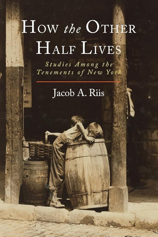 How the Other Half Lives: Studies Among the Tenements of New York cover image