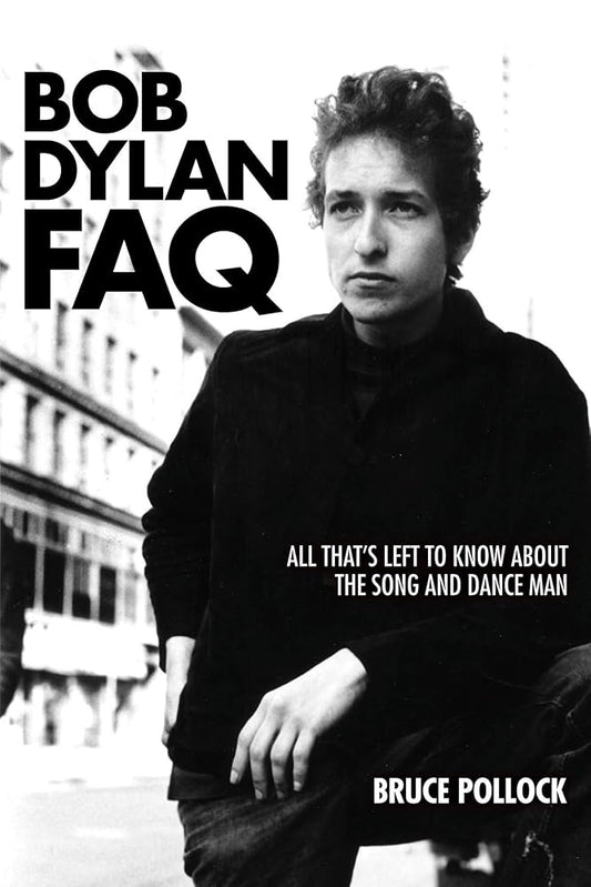 Bob Dylan FAQ: All That's Left to Know About the Song and Dance Man cover image