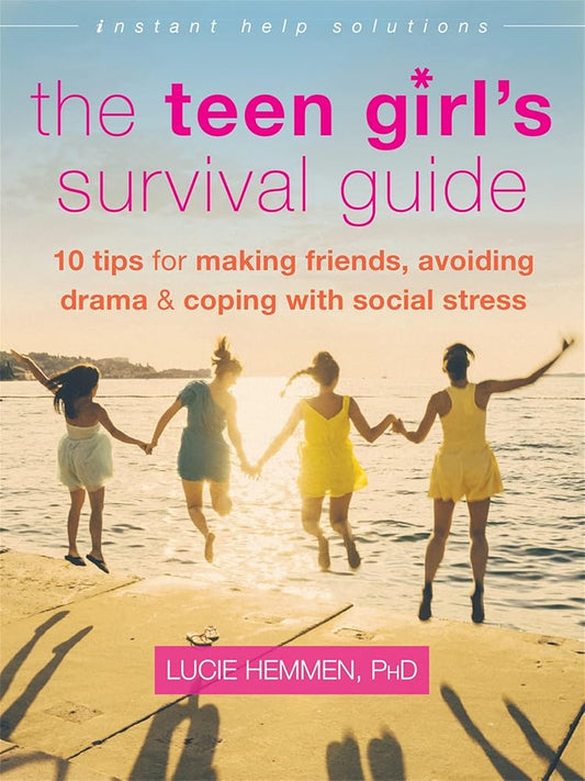 The Teen Girl's Survival Guide: Ten Tips for Making Friends, Avoiding Drama, and Coping with Social Stress (The Instant Help Solutions Series) cover image