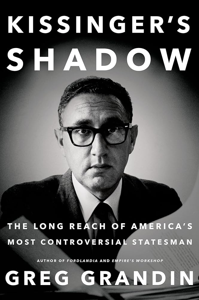 Kissinger's Shadow: The Long Reach of America's Most Controversial Statesman cover image