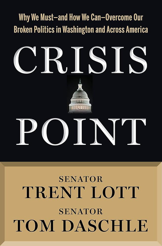 Crisis Point: Why We Must – and How We Can – Overcome Our Broken Politics in Washington and Across America cover image