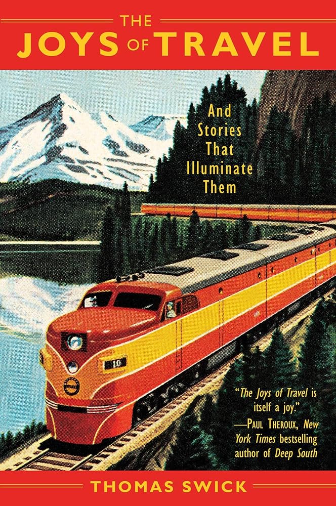 The Joys of Travel: And Stories That Illuminate Them cover image